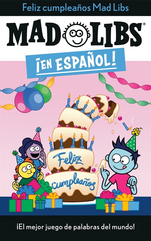 좫eliz Cumplea?s! Mad Libs: 좪l Mejor Juego de Palabras del Mundo! (Paperback)