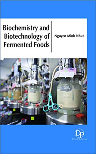 Biochemistry and Biotechnology of Fermented Foods