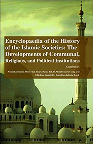 Encyclopaedia of the History of the Islamic Societies: The Developments of Communal, Religious, and Political Institutions 4 Vols