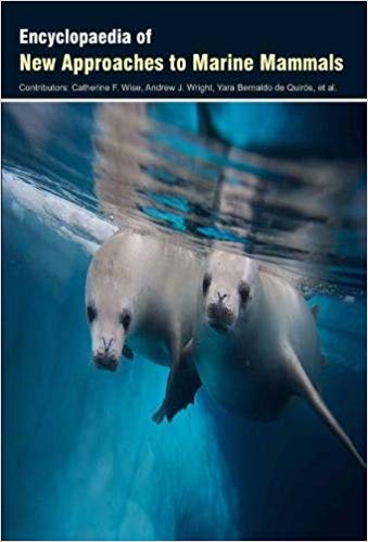 Encyclopaedia of New Approaches to Marine Mammals  3 Vols