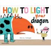 How to Light Your Dragon