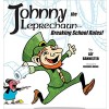 Johnny the Leprechaun: Breaking School Rules!