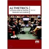 Altmetrics: A practical guide for librarians, researchers and academics