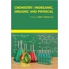 Chemistry: Inorganic, Organic and Physical 