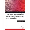 Stochastic Optimisation Methods in Engineering and Operations 