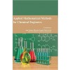 Applied Mathematical Methods for Chemical Engineers