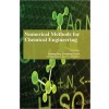 Numerical Methods for Chemical Engineering