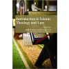 Introduction to Islamic Theology and Law