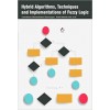 Hybrid Algorithms, Techniques and Implementations of Fuzzy Logic