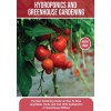 [POD] Hydroponics and Greenhouse Gardening: The Definitive Beginner's Guide to Learn How to Build Easy Systems for Growing Organic Vegetables, Fruits and He (Paperback)